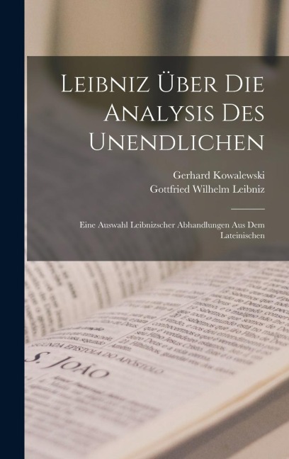 Leibniz Über Die Analysis Des Unendlichen - Gottfried Wilhelm Leibniz, Gerhard Kowalewski