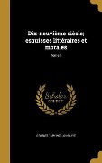 Cover-Bild zum Titel 'Dix-neuvième siècle; esquisses littéraires et morales; Tome 1' von 'Georges Longhaye'