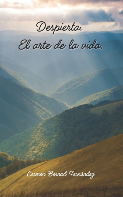 Despierta. El arte de la vida. - Carmen Bernad Fernandez