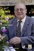 Cover-Bild zum Titel 'No solo de sombras vivo' von 'Miguel Barnet'