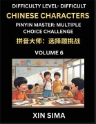 Cover-Bild zum Titel 'Kids Learn to Recognize Simplified Chinese Characters (Part 6) - Difficult Level Brain Activities, Discover Reading Simplified Chinese Characters, English and pinyin Edition, Test Series with Easy Lessons, HSK All Levels' von 'Sima Xin'