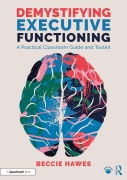 Cover-Bild zum Titel 'Demystifying Executive Functioning' von 'Beccie Hawes'