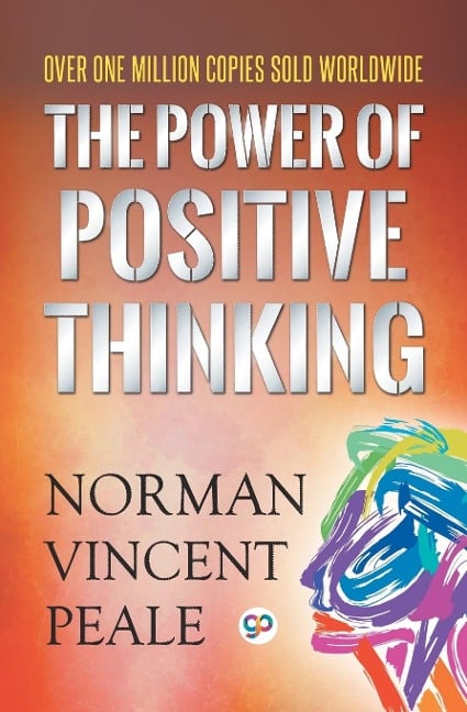 The Power of Positive Thinking - Norman Vincent Peale