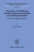 Cover-Bild zum Titel 'Das Gesetz zur Einführung virtueller Hauptversammlungen von Aktiengesellschaften' von 'Adrian Felix Koch'