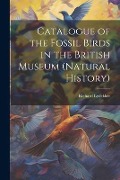 Cover-Bild zum Titel 'Catalogue of the Fossil Birds in the British Museum (Natural History)' von 'Richard Lydekker'