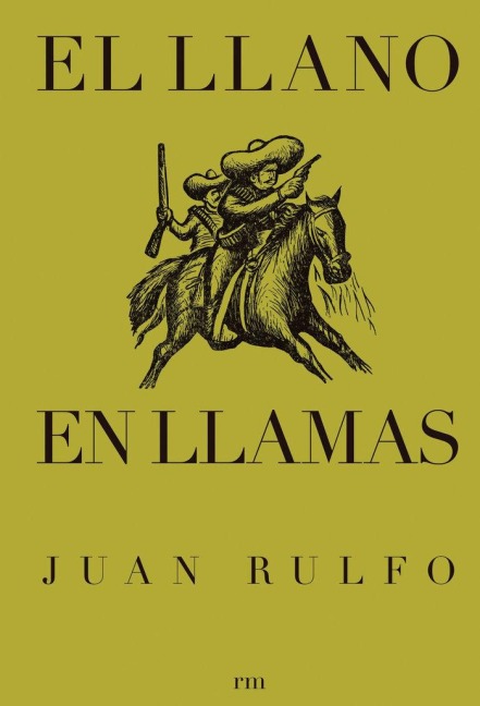 El Llano En Llamas - Juan Rulfo