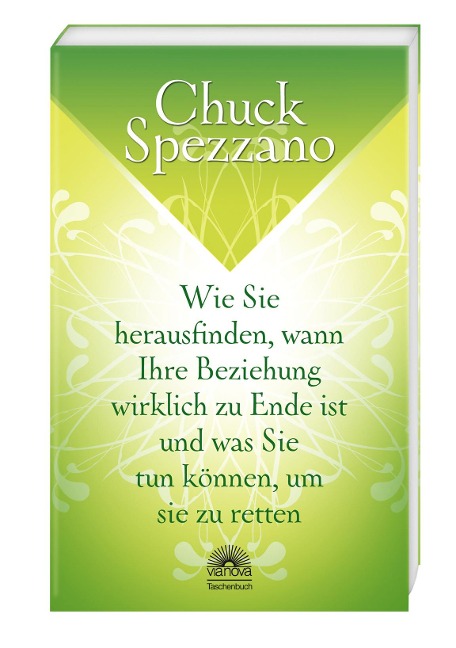 Wie Sie herausfinden, wann Ihre Beziehung wirklich zu Ende ist, und was Sie tun können, um sie zu retten - Chuck Spezzano