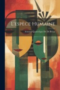 Cover-Bild zum Titel 'L'espèce Humaine' von 'Armand Quatrefages De De Bréau'