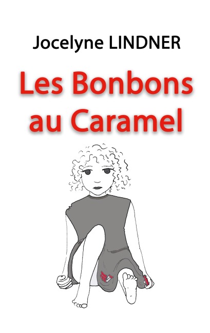 Les Bonbons au Caramel - Jocelyne Lindner