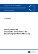 Cover-Bild zum Titel 'Vorbeugender und anpassender Klimaschutz in der bauplanungsrechtlichen Abwägung' von 'Lilian Ehlich'
