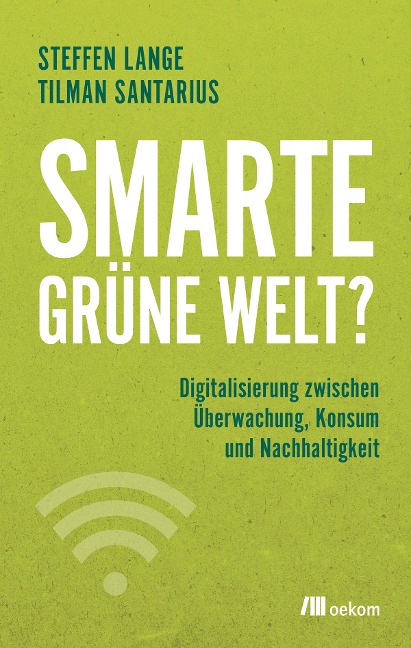 Smarte grüne Welt? - Tilman Santarius, Steffen Lange