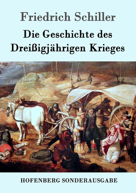 Die Geschichte des Dreißigjährigen Krieges - Friedrich Schiller