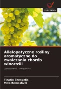 Cover-Bild zum Titel 'Allelopatyczne ro¿liny aromatyczne do zwalczania chorób winoro¿li' von 'Tinatin Shengelia, Mzia Beruashvili'