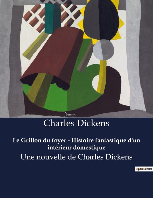Le Grillon du foyer - Histoire fantastique d'un intérieur domestique - Charles Dickens
