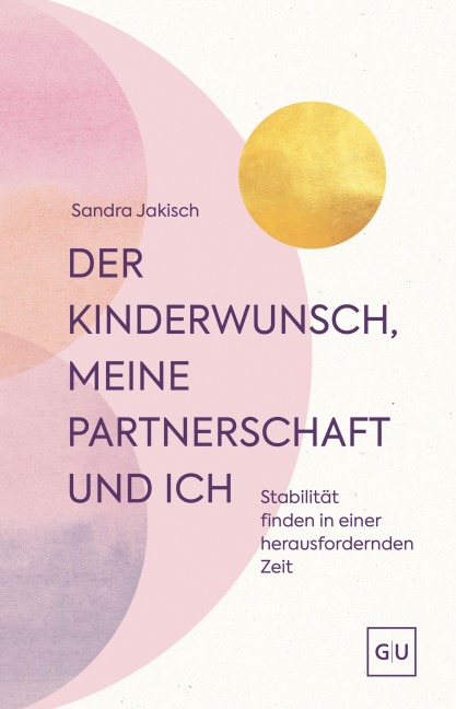Der Kinderwunsch, meine Partnerschaft und ich - Sandra Jakisch