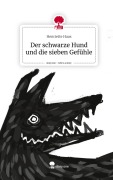 Der schwarze Hund und die sieben Gefühle. Life is a Story - story.one - Henriette Haas