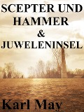 Cover-Bild zum Titel 'Scepter und Hammer / Die Juweleninsel' von 'Karl May'
