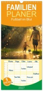 Cover-Bild zum Titel 'Familienplaner 2027 - Fußball im Blut mit 5 Spalten (Wandkalender, 21 x 45 cm) CALVENDO' von 'Kerstin Waurick'