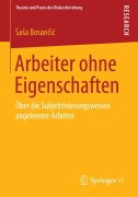 Cover-Bild zum Titel 'Arbeiter ohne Eigenschaften' von 'Sa¿a Bosan¿i¿'