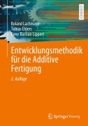 Cover-Bild zum Titel 'Entwicklungsmethodik für die Additive Fertigung' von 'Roland Lachmayer, Rene Bastian Lippert, Tobias Ehlers'