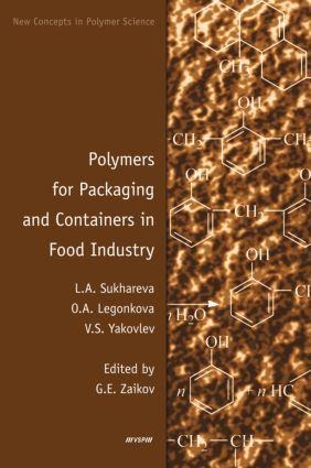 Polymers for Packaging and Containers in Food Industry - Lidia A Sukhareva, Vyacheslav S Yakovlev, Olga A Legonkova