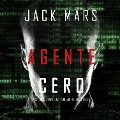 Cover-Bild zum Titel 'Agente Cero (La Serie de Suspenso De Espías del Agente Cero¿Libro #1)' von 'Jack Mars'