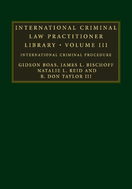 International Criminal Law Practitioner Library - Gideon Boas, James L. Bischoff, Natalie L. Reid