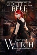 Cover-Bild zum Titel 'Broken Witch Episode One' von 'Odette C. Bell'