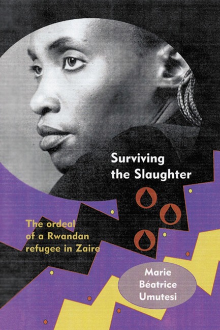 Surviving the Slaughter - Marie Beatrice Umutesi