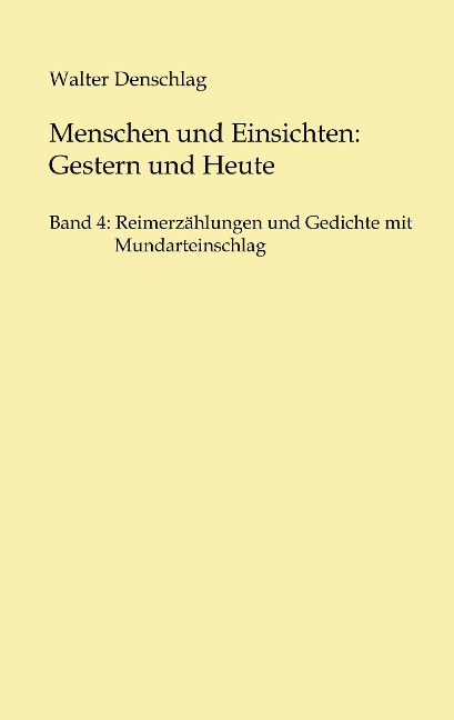 Menschen und Einsichten: Gestern und Heute - Walter Denschlag