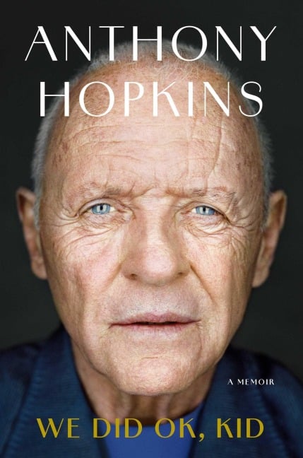 We Did OK, Kid - Anthony Hopkins