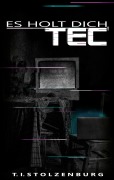 Cover-Bild zum Titel 'Es holt dich, Tec' von 'T. I. Stolzenburg'
