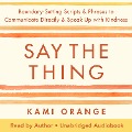 Say the Thing - Kami Orange
