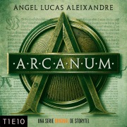 Cover-Bild zum Titel 'Arcanum - T1E10' von 'Ángel Lucas Aleixandre'