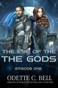 Cover-Bild zum Titel 'The Eye of the Gods Episode One' von 'Odette C. Bell'