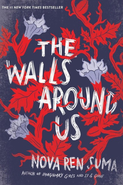 The Walls Around Us - Nova Ren Suma