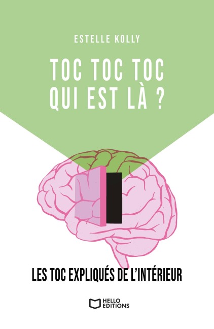 TOC TOC TOC, qui est là ? - Les TOC expliqués de l'intérieur - Estelle Kolly
