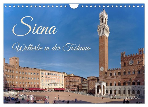 Siena - Welterbe in der Toskana (Wandkalender 2025 DIN A4 quer), CALVENDO Monatskalender - Berthold Werner