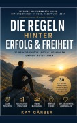 Cover-Bild zum Titel 'Die Regeln hinter Erfolg & Freiheit' von 'Kay Gärber'