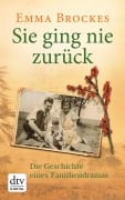 Sie ging nie zurück Die Geschichte eines Familiendramas - Emma Brockes