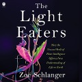 The Light Eaters - Zoë Schlanger