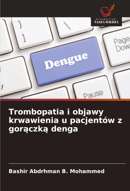 Trombopatia i objawy krwawienia u pacjentów z gor¿czk¿ denga - Bashir Abdrhman B. Mohammed