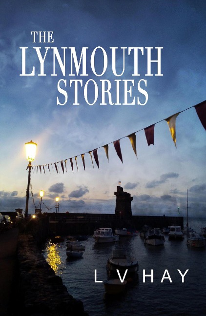 The Lynmouth Stories - Lv Hay