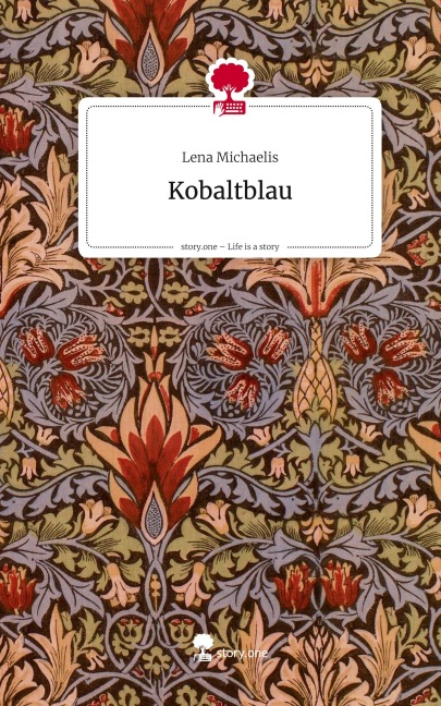 Kobaltblau. Life is a Story - story.one - Lena Michaelis