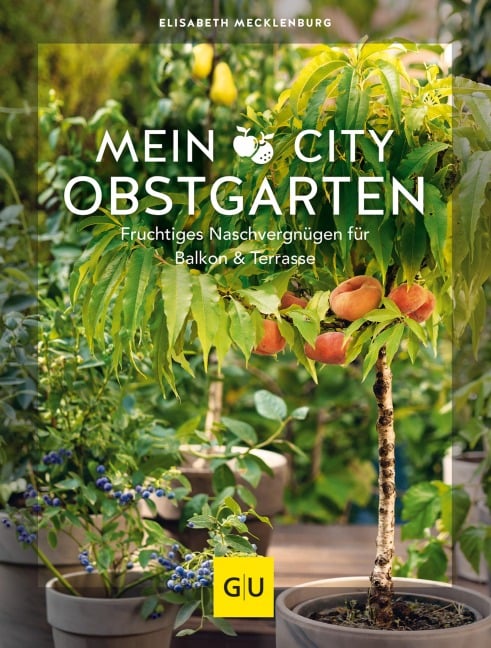Mein City-Obstgarten - Elisabeth Mecklenburg