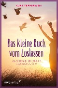 Cover-Bild zum Titel 'Das kleine Buch vom Loslassen' von 'Kurt Tepperwein'