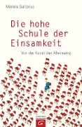 Cover-Bild zum Titel 'Die hohe Schule der Einsamkeit' von 'Mariela Sartorius'