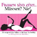 Cover-Bild zum Titel 'Frauen sind eitel. Männer? Nie!' von 'Kurt Tucholsky'