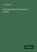 Cover-Bild zum Titel 'Abhandlung über französische Stilistik' von 'Collmann'