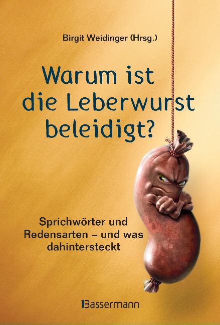 Warum ist die Leberwurst beleidigt? - 